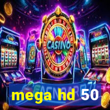 mega hd 50